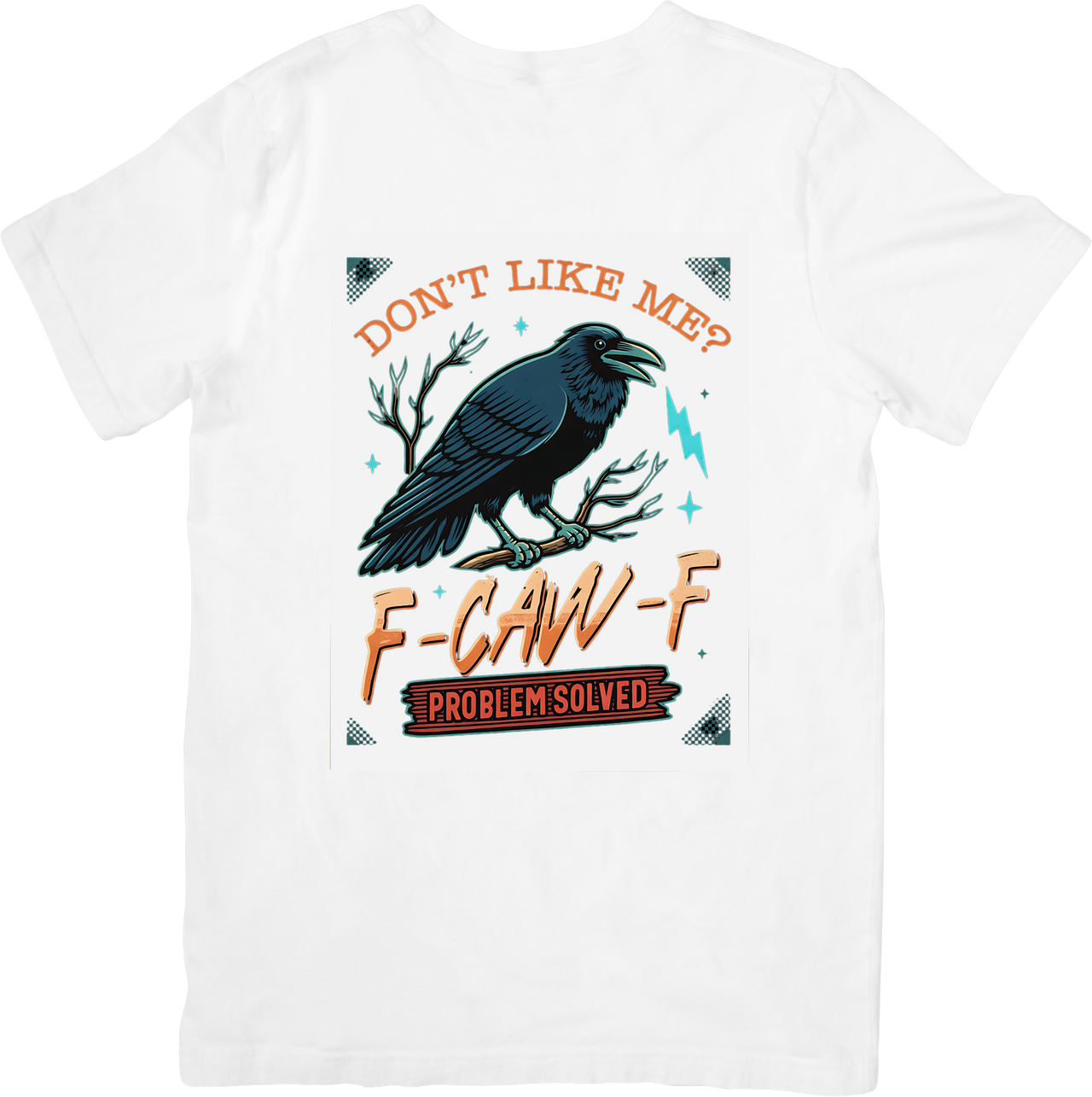 Dont Like Me Caw Caw Crow Funny Bird Graphic Tee Sarcastic Animal Gift