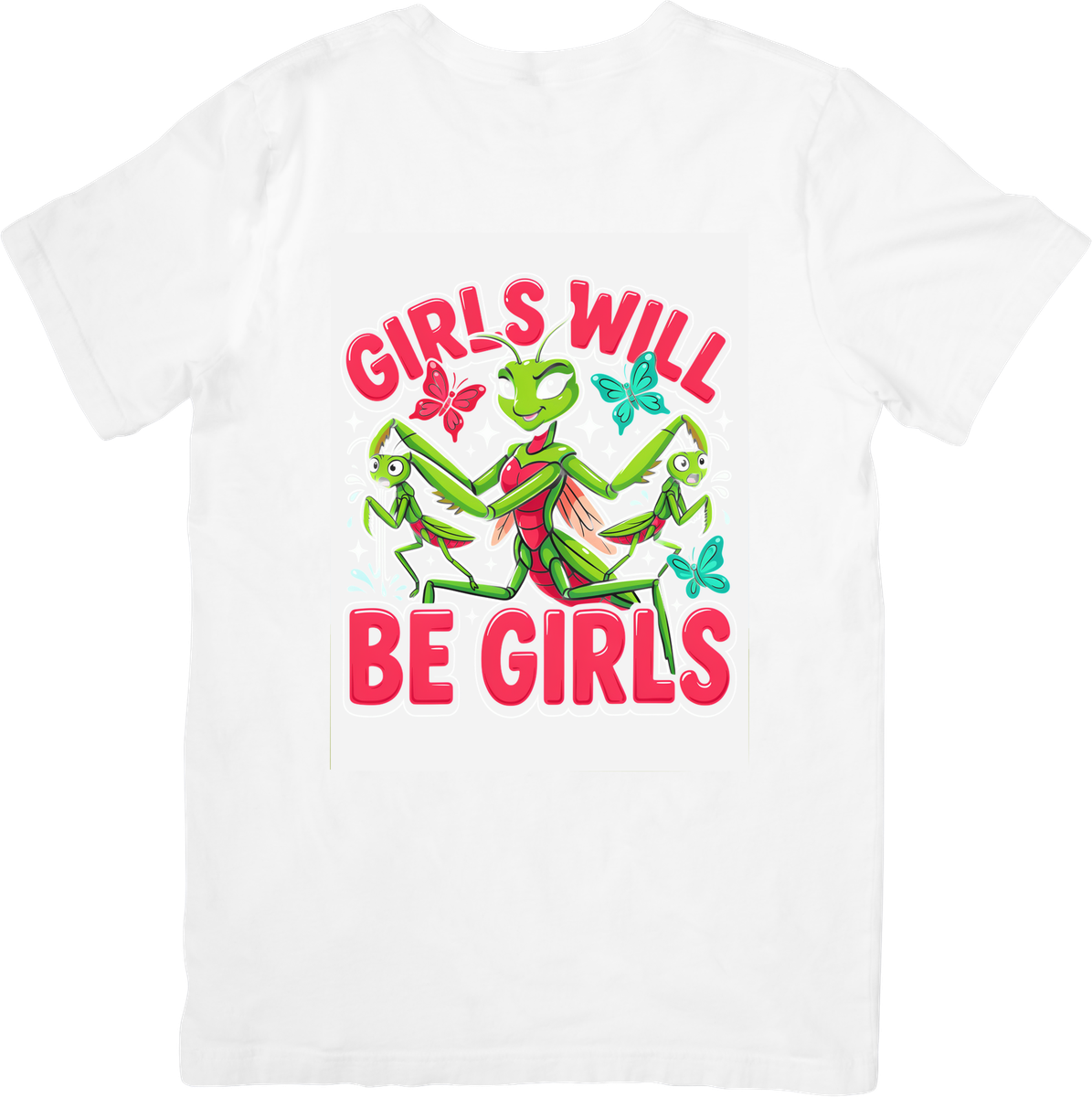 Praying Mantis Girls Will Be Girls T-Shirt | Funny Pink Bug Graphic Tee | Quirky Humor Gift