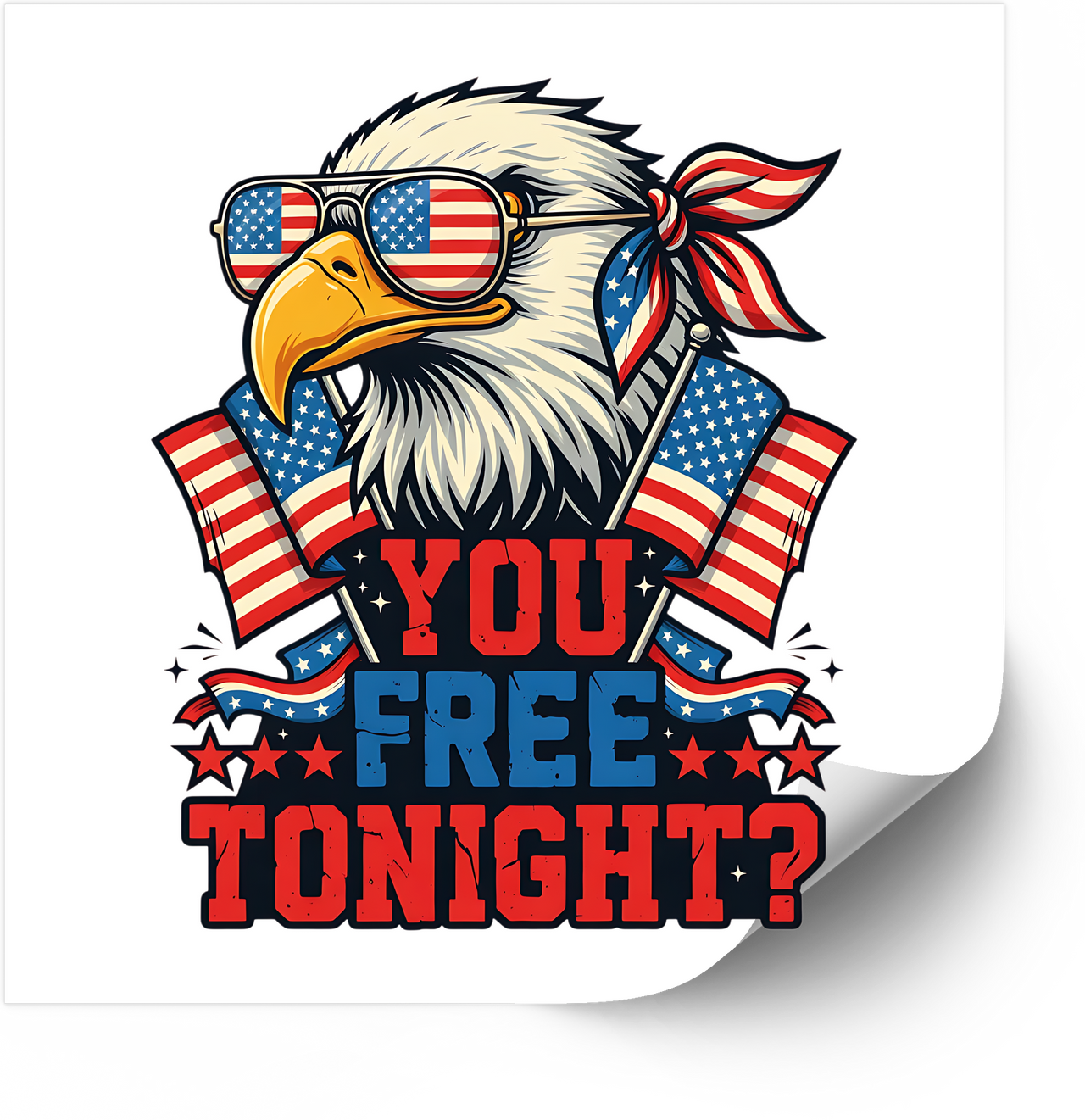 You Free Tonight Bald Eagle Funny Patriotic American Flag Vinyl Sticker