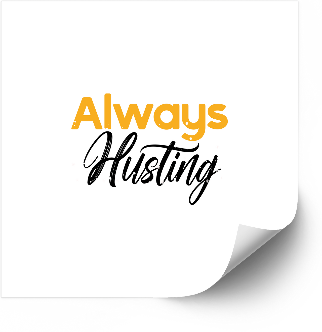 Always Hustling Minimalist Bold Typography Motivational Vinyl Sticker Decal