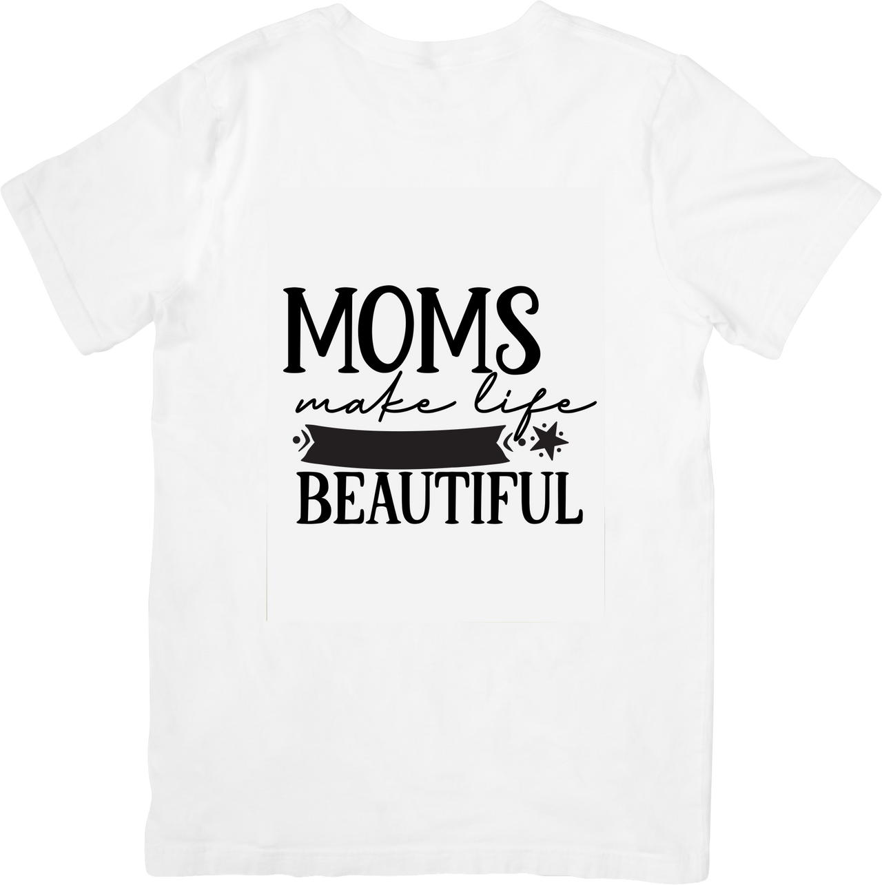 Moms Make Life Beautiful Minimalist Inspirational Graphic Tee Mothers Day Gift