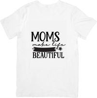 Thumbnail for Moms Make Life Beautiful Minimalist Inspirational Graphic Tee Mothers Day Gift