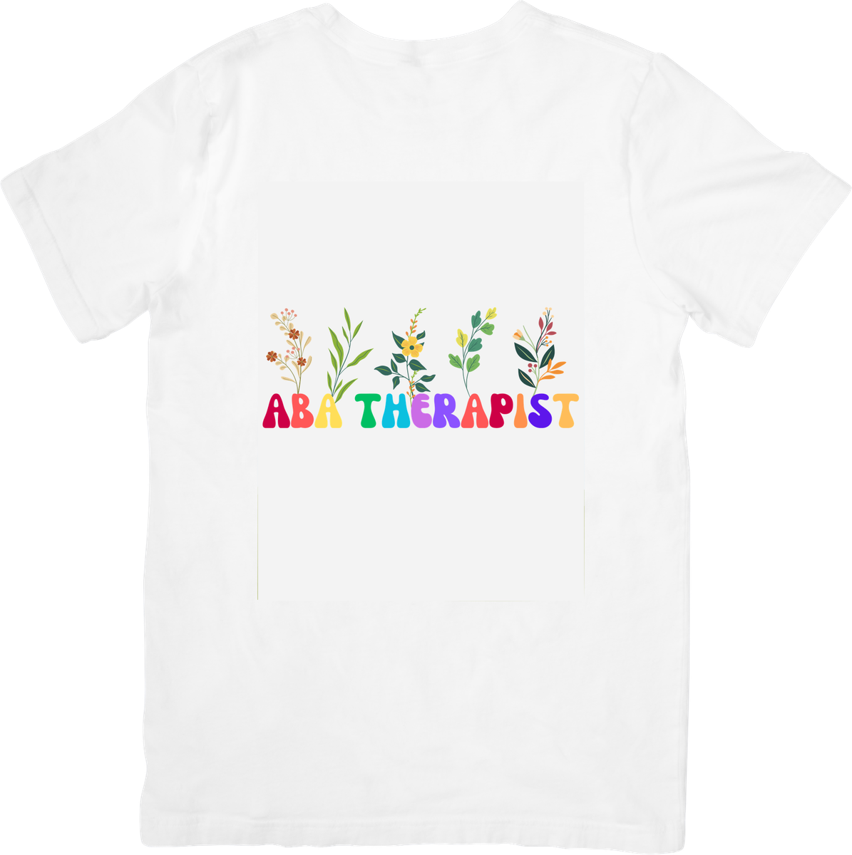 ABA Therapist Wildflower T-Shirt | Colorful Floral Rainbow Graphic Tee | Therapy Appreciation Gift
